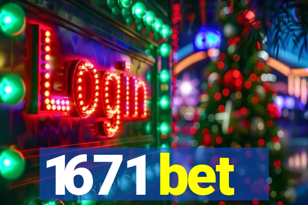 1671 bet